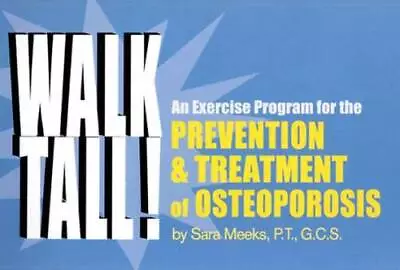 Walk Tall An Exercise Program For The Prevention And Treatment Of Osteo - GOOD • $249.52