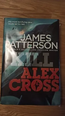 James Patterson Kill Alex Cross Hardcover  New • £14.99
