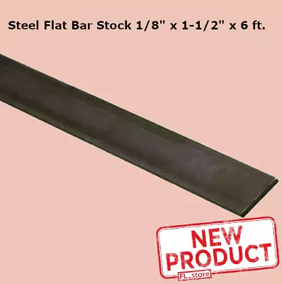 Steel Flat Bar Stock 1/8  X 1-1/2  X 6 Feet Rectangular Unpolished 1018 Alloy • $28.95