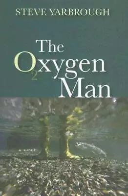 The Oxygen Man - Paperback By Yarbrough Steve - GOOD • $4.57