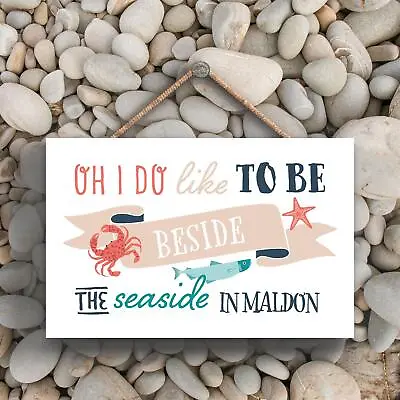 £7.99 • Buy To Be Beside The Seaside Maldon On Sea Beach Themed Nautical Hanging Plaque