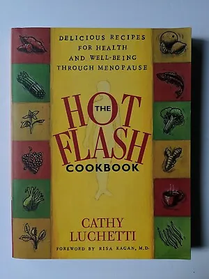 Hot Flash Cookbook Delicious Recipes For Health And Well-Being Through Menopause • $6.75
