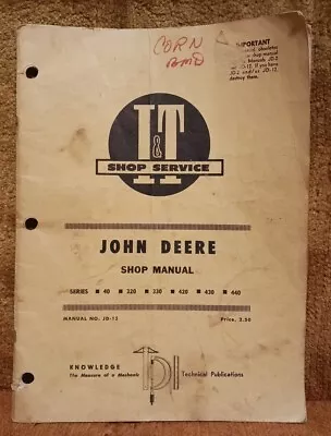 I&T SHOP SERVICE JOHN DEERE SERIES 40/320/330/420/430/440 SHOP MANUAL No. JD-15 • $8.99