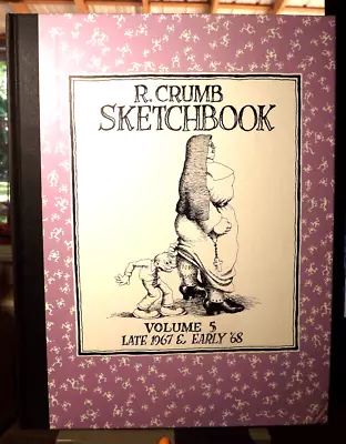 R. Crumb Sketchbook Volume  Five (1995) Hardcover Signed Limited Edition N. Fine • $199.89