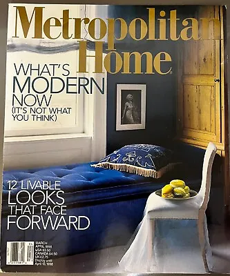 METROPOLITAN HOME Magazine ~ March/April  1998 • $16.98