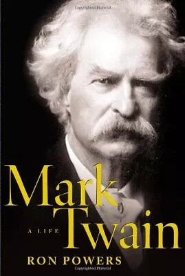 Mark Twain: A Life By Ron Powers • $4.49
