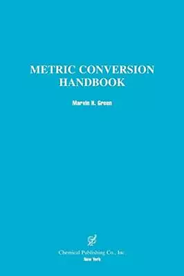 Metric Conversion Handbook.by Green  New 9780820603513 Fast Free Shipping<| • £92.17