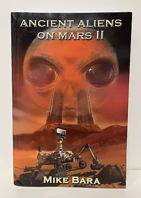 Ancient Aliens On Mars Ll By Mike Bara - Brand New Softcover • $15.95