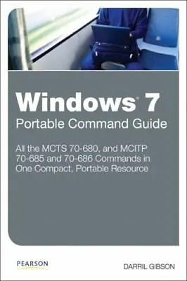 Windows 7 Portable Command Guide: - 9780789747358 Paperback Darril Gibson New • $20.01