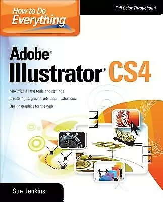 How To Do Everything Adobe Illustrator CS4 By Jenkins Sue -Paperback • $73.86