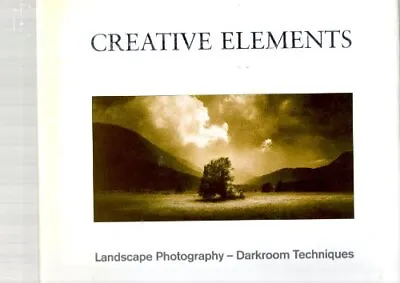 Creative Elements: Landscape Photography - Darkro... By Ephraums Eddie Hardback • £4.32
