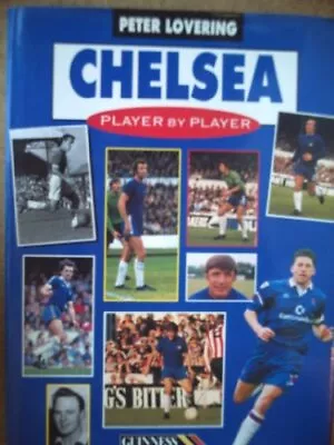 Chelsea: Player By Player By Lovering Peter Hardback Book The Cheap Fast Free • £3.49