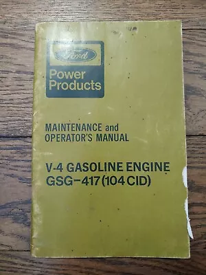 Ford V-4 Gasoline Engine GSG-417 (104 CID ) Maintenance And Operators Manual • $18.90