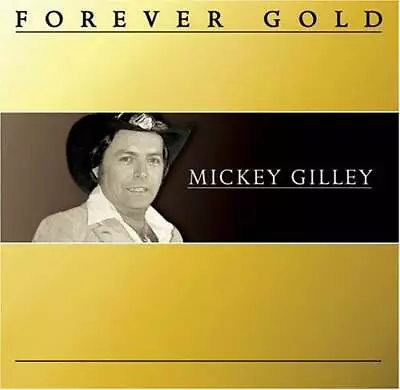 Forever Gold: Mickey Gilley - Audio CD By Gilley Mickey - GOOD • $7.95