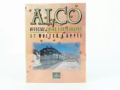 Morning Sun Books - ALCO Official Color Photography By Walter A. Appel ©1998  • $39.95