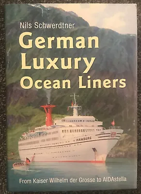 German Luxury Ocean Liners: From Kaiser Wilhelm Der Grosse To Aidastella By Nils • $31.08