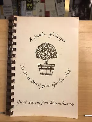 A Garden Of Recipes Cookbook  The Great Barrington Garden Club Massachusetts  • $20