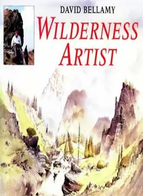 Wilderness Artist By David Bellamy • £3.50