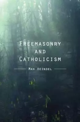 Freemasonry And Catholicism • $12.04