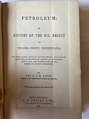 Petroleum: History Of Oil Region Of Venango County PA (Rev SJM Eaton 1866) • $450