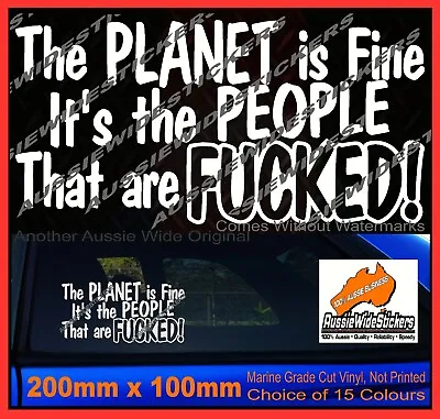 The Planet Is Fine Funny Aussie BNS Ute 4X4 Horse Truck Car Stickers 200mm • $6.90