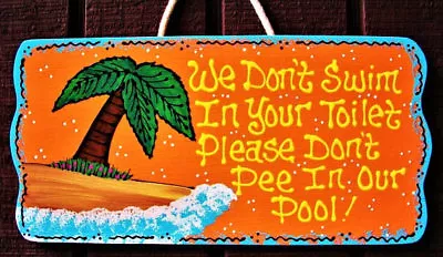 We Don't Swim Toilet/Don't Pee POOL SIGN Hot Tub Deck Surf Wall Hanger Plaque  • $13