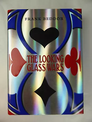 £24.99 • Buy The Looking Glass Wars Frank Beddor 1st Edition Hardback 2004