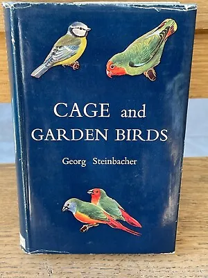 Cage And Garden Birds By Georg Steinbacher English 1st Edition HB 1959 Batsford • £15.99