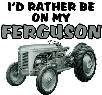 I'D RATHER BE ON MY FERGUSON ~ SIGN PLAQUE ~ Classic TE20 Little Grey Tractor • £6.99