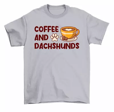 Coffee And Dachshunds Dog T-Shirt Men Women • $15.99