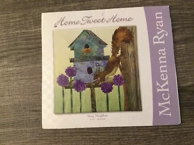 McKenna Ryan Home Tweet Home  Nosy Neighbor  Art Quilt Block 8”x8”factory Folded • $10.95