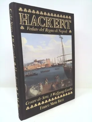 Hackert : Vues Du Règne De Naples By Cesare De ;Goethe Johann Wolfgang Von Seta • $74