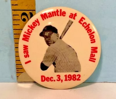 1982 I Saw Mickey Mantle At The Echelon Mall Pinback Button • $28.55