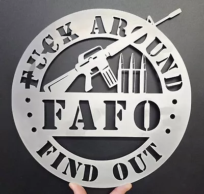 F**K AROUND And FIND OUT Wall Sign  Raw Metal Man Cave Garage Fathers Day 10x10 • £34.74