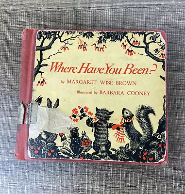 RARE CHILDRENS BOOK: 1952 Margaret Wise Brown 1st Edition Where Have You Been? • $44.99