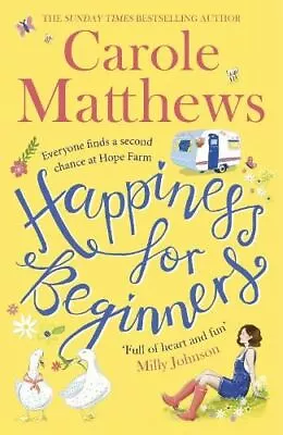 Happiness For Beginners: One Broken F New Book Carole Matthews • £4.87