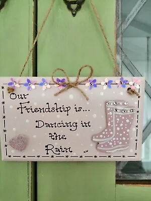 *Handmade Friendship Is Dancing In The Rain Friend Plaque Sign Gift Shabby Chic* • £6.99