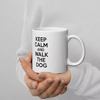 Keep Calm And Walk The Dog Art Ceramic Coffee Mug - White • £8.99