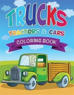Trucks Tractors & Cars Coloring Book Like New Used Free P&P In The UK • £10.05