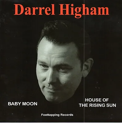 DARREL HIGHAM - BABY MOON / HOUSE OF THE RISING SUN (New ROCKABILLY)  • £8