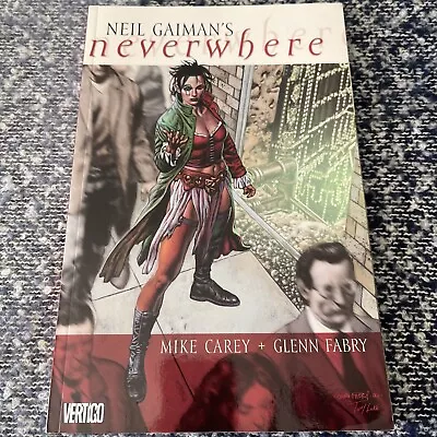 Neil Gaiman's: Neverwhere - Mike Carey & Glenn Fabry 2007 First Printing • £35.63