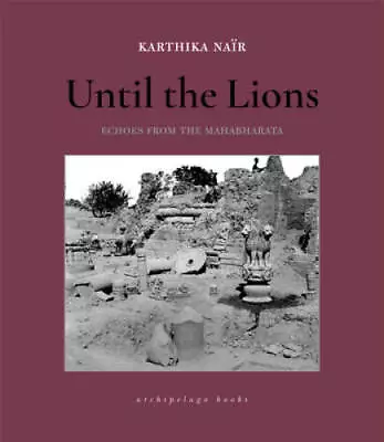 Until The Lions: Echoes From The Mahabharata - Paperback - GOOD • $5.91