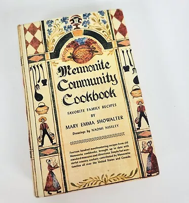 Mennonite Community Cookbook Mary Emma Showalter Hardcover 1968 Vintage Recipes • $44.97