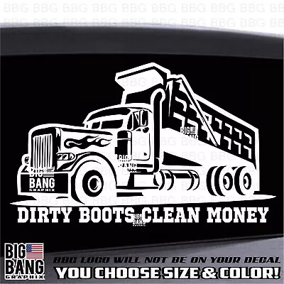 Dump Truck Vinyl Decal Sticker Trucker Truck Driver DIRTY BOOTS HONEST MONEY USA • $24.70