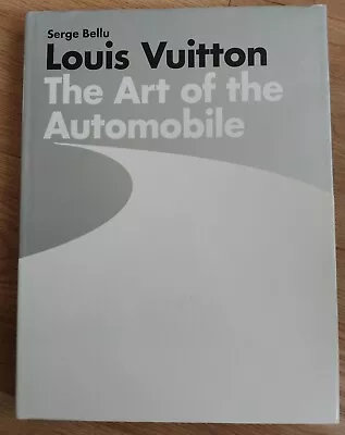 Serge Bellu - Louis Vuitton The Art Of The Automobile 2008 Hardback  • £14