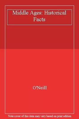 Middle Ages: Historical FactsO'Neill • £4.67