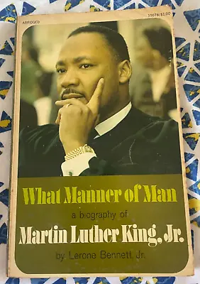 MARTIN LUTHER KING Jr. WHAT MANNER OF MAN - LERONE BENNETT. 1965 • $12