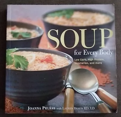 Soup For Every Body: Low-Carb High-Protein Vegetarian And More Cookbook • $2.95