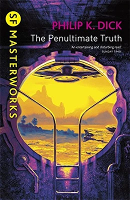 The Penultimate Truth (S.F. MASTERWORKS): Philip K. Dick • £2.39
