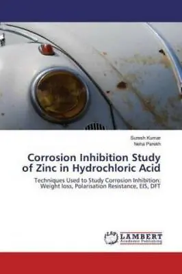 £59.67 • Buy Corrosion Inhibition Study Of Zinc In Hydrochloric Acid Techniques Used To 6048